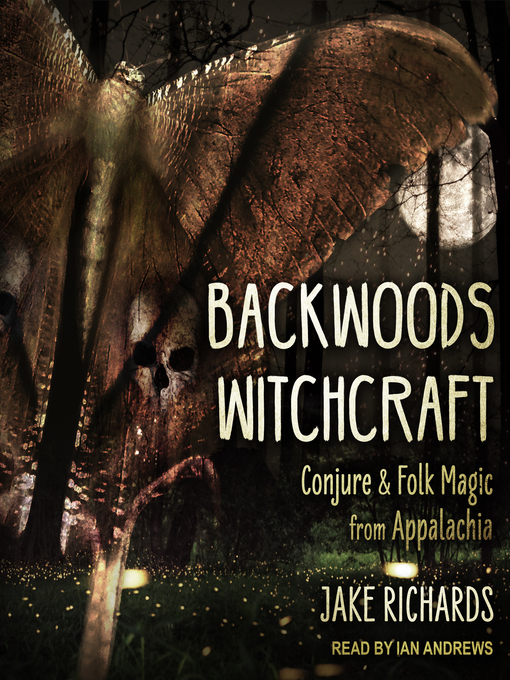 Title details for Backwoods Witchcraft by Jake Richards - Wait list